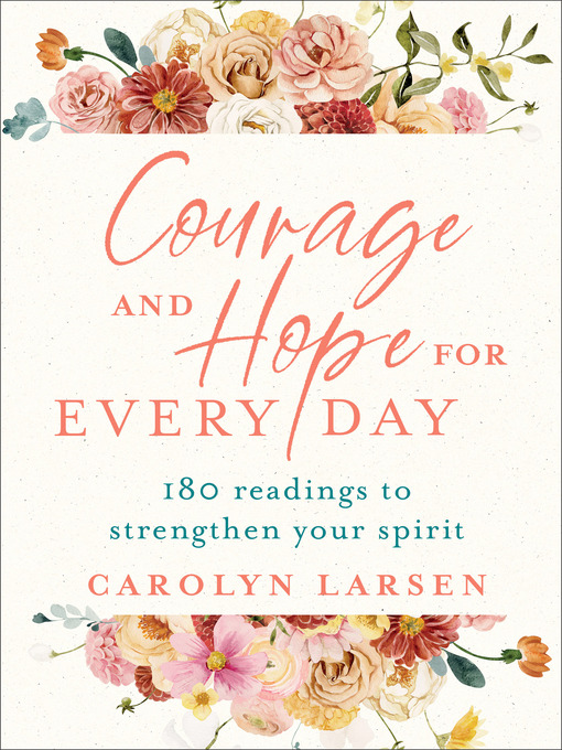 Title details for Courage and Hope for Every Day by Carolyn Larsen - Wait list